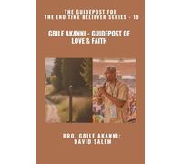 Gbile Akanni - Guidepost Of Love & Faith - The Guidepost For the End Time Believer Series - 19 of 22