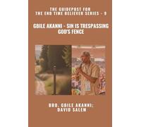 Gbile Akanni - Sin Is Trespassing God's Fence - The Guidepost For the End Time Believer Series - 9 of 22