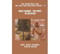Gbile Akanni - The Hope Of Believer - The Guidepost For the End Time Believer Series - 8 of 22