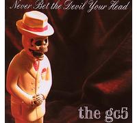 Gc5, the - Never Bet the Devil Your Head