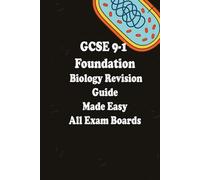 GCSE 9-1 Foundation Biology Revision Guide Made Easy All Exam Boards