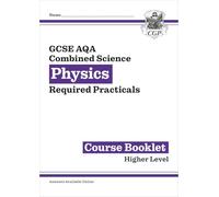 GCSE Combined Science Physics AQA Required Practicals Course Booklet - Higher