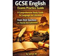 GCSE English Exams Practise Guide: A Comprehensive Study Guide for Language and Literature