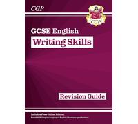 GCSE English Writing Skills Revision Guide (includes Online Edition)