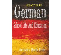 GCSE German Activity Book Four: School Life And Education: Word Searches, Crosswords, And Colouring Pages To Use As Classroom Vocabulary Building Exercises.