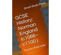 GCSE History: Norman England (c1066-c1100 ): The Smart Study Guide