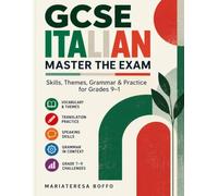GCSE ITALIAN MASTER THE EXAM: Skills, Themes, Grammar & Practice for Grades 9-1
