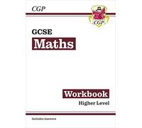 GCSE Maths Workbook: Higher - for the Grade 9-1 Course (includes Answers)