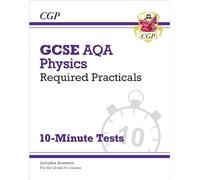 GCSE Physics: AQA Required Practicals 10-Minute Tests (includes Answers)