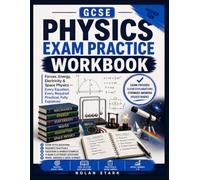 GCSE Physics Exam Practice Workbook: Forces, Energy, Electricity & Space Physics - Every Equation, Every Required Practical, Fully Explained