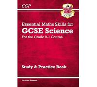 GCSE Science: Essential Maths Skills - Study & Practice