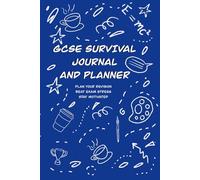 GCSE SURVIVAL JOURNAL AND PLANNER: PLAN YOUR REVISION, BEAT EXAM STRESS, STAY MOTIVATED