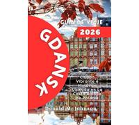 Gdansk Guía de viaje 2026: Ciudad Vibrante e Histórica Ubicada en La Costa Báltica de Polonia