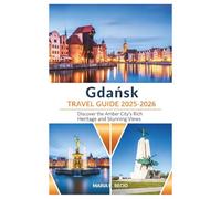 Gdańsk Travel Guide 2025-2026: Discover the Amber City's Rich Heritage and Stunning Views