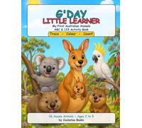 G'day Little Learner: My First Australian Animals ABC & 123 Activity Book - Trace, Colour & Count (Ages 2-5)