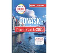 GDNASK Travel Guide: Journeying Through Maritime Legends, Hidden Courtyards, and the Living Pulse of Gdańsk’s Streets