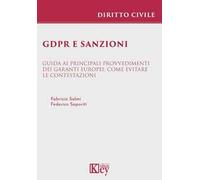 GDPR e sanzioni Guida ai principali provvedimenti dei Garanti europei: come evitare le contestazioni