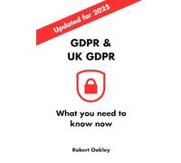 GDPR & UK GDPR, What you need to know in 2025 and beyond