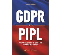 GDPR VS PIPL: Privacy, AI e flussi di dati tra Europa e Cina: guida pratica per le imprese
