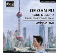 Yiming Zhang – Ge Gan-Ru: Musica per pianoforte, Vol. 2 – 12 studi per pianoforte esteso – CD