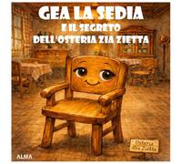 GEA LA SEDIA e il Segreto dell'Osteria Zia Zietta