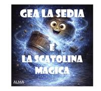GEA LA SEDIA E LA SCATOLINA MAGICA