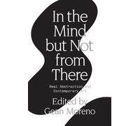 Gean Moreno In the Mind But Not From There (Tascabile)