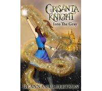 Geanna Culbertson Crisanta Knight: Into the Gray (Tascabile) Crisanta Knight