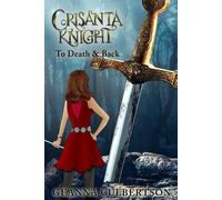 Geanna Culbertson Crisanta Knight: To Death & Back (Tascabile) Crisanta Knight