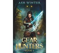 Gear Hunters: A LitRPG Adventure