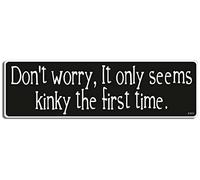 Gear Tatz - Adesivo per paraurti "Don't Worry, It Only Seems Kinky The First Time", 7,6 x 25,4 cm, realizzato professionalmente negli Stati Uniti - Adesivo in vinile