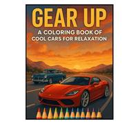 GEAR UP: A COLORING BOOK OF COOL CARS FOR RELAXATION