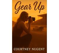 Gear Up: A High-Octane Small-Town Love Story