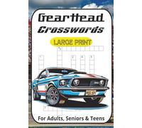 Gearhead Crosswords: 60 Auto-Themed Puzzles for Car Lovers, Grease Monkeys & Garage Junkies: Rev Up Your Brain with Car Parts, Tools, Repairs & Mechanic Lingo - Easy to Hard Crossword Challenges
