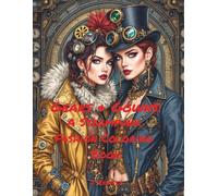 Gears & Gowns:: A Steampunk Fashion Coloring Book