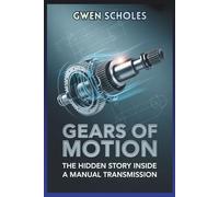 GEARS OF MOTION The Hidden Story Inside a Manual Transmission: A fascinating look into how synchronizers, shafts, and torque shape the driving world.