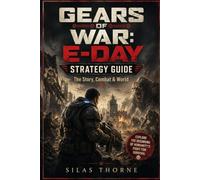 Gears of War: E-Day Strategy Guide: The Story, Combat & World