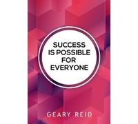 Geary Reid Success Is Possible For Everyone (Tascabile)
