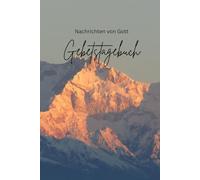 Gebetstagebuch: Nachrichten von Gott