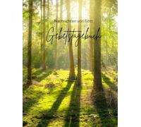 Gebetstagebuch: Nachrichten von Gott