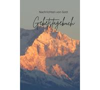 Gebetstagebuch: Nachrichten von Gott
