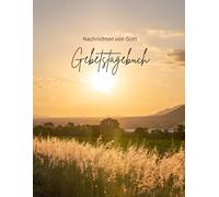 Gebetstagebuch: Nachrichten von Gott
