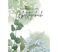 Gebetstagebuch: Nachrichten von Gott