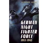Gebhard Aders German Night Fighter Force 1917-1945 (Copertina rigida)