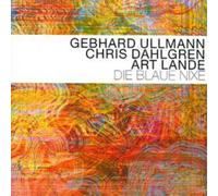 Gebhard Ullmann Die Blaue Nixe (CD) Album