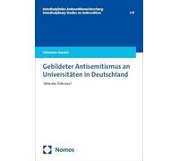 Gebildeter Antisemitismus an Universitäten in Deutschland: Orte der Toleranz?: 17