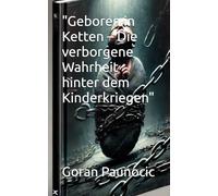 "Geboren in Ketten - Die verborgene Wahrheit hinter dem Kinderkriegen"