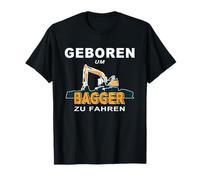 Geboren um Bagger zu fahren | BAGGERFAHRER Humor Maglietta
