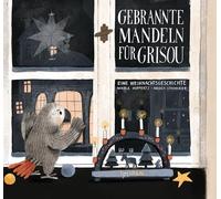 Gebrannte Mandeln für Grisou: Eine Weihnachtsgeschichte