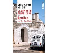 Gebrauchsanweisung für Apulien und die Basilikata: 2. aktualisierte Auflage 2016